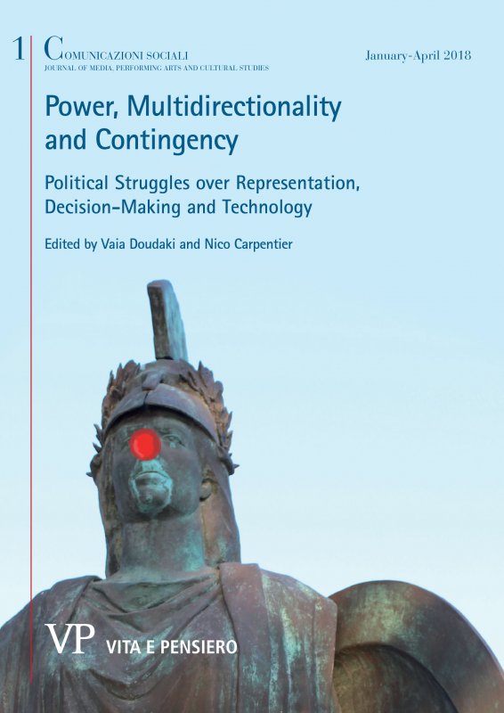 COMUNICAZIONI SOCIALI  - 2018 - 1. POWER, MULTIDIRECTIONALITY AND CONTINGENCY
Political Struggles over Representation,
Decision-Making and Technology