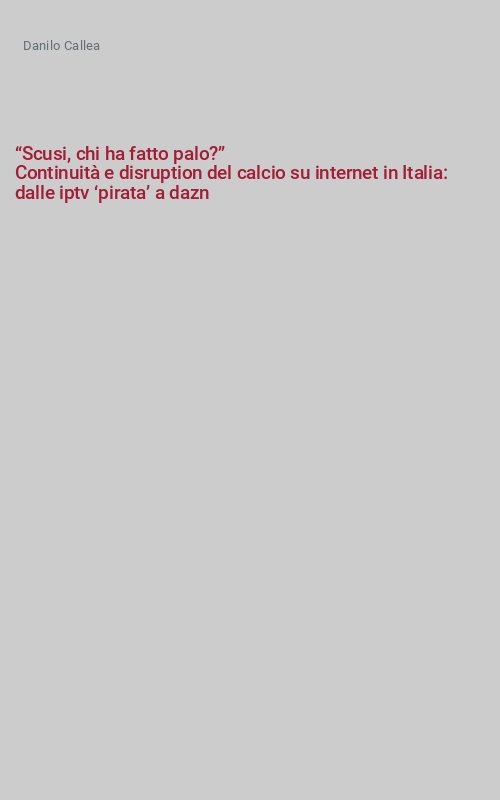 “Scusi, chi ha fatto palo?”
Continuità e disruption del calcio su internet in Italia: dalle iptv ‘pirata’ a dazn